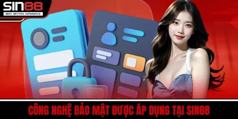 Công Nghệ Bảo Mật Được Áp Dụng Tại SIN88