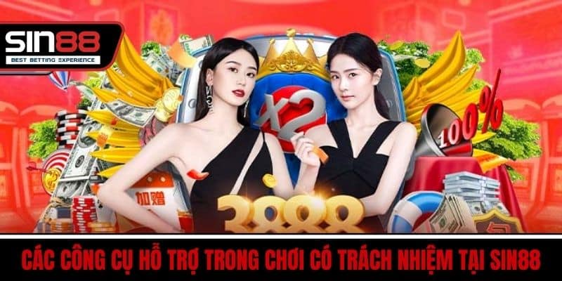 Các Công Cụ Hỗ Trợ Trong Chơi Có Trách Nhiệm Tại SIN88