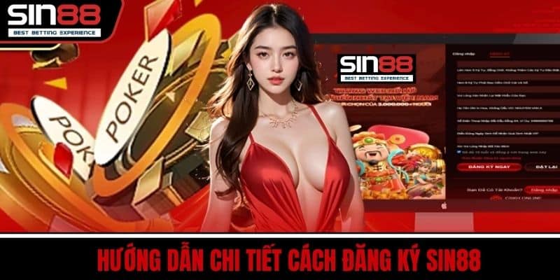 Đăng Ký SIN88 Nhanh Chóng Nhận Ưu Đãi Hấp Dẫn Ngay 3 Hướng Dẫn Chi Tiết Cách Đăng Ký SIN88