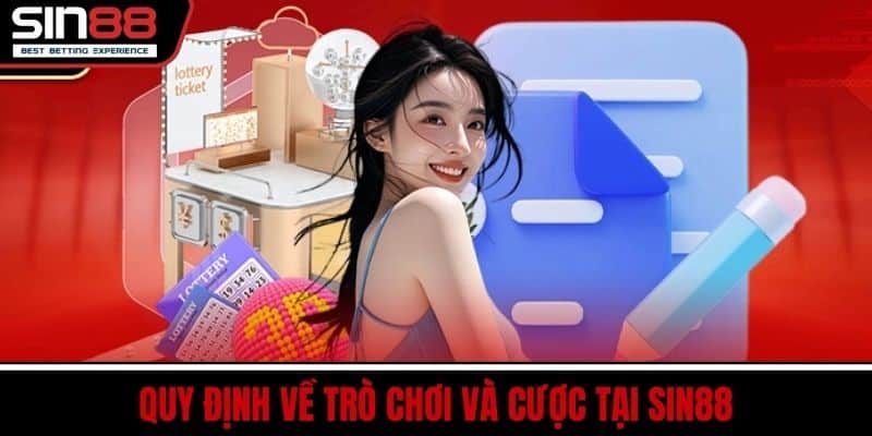 Quy Định Về Trò Chơi Và Cược Tại SIN88