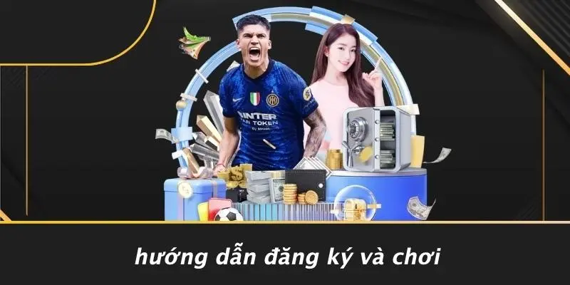 Hướng Dẫn Đăng Ký Và Chơi