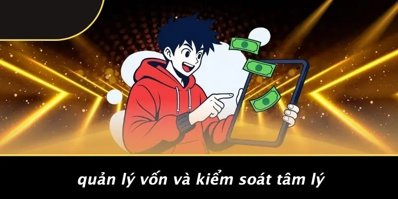 Quản Lý Vốn Và Kiểm Soát Tâm Lý
